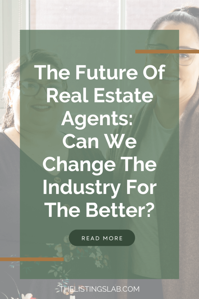 The Future Of Real Estate Agents: Can We Change The Industry For The ...